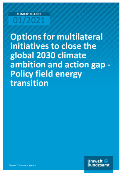 Options for multilateral initiatives to close the global 2030 climate ambition and action gap - Policy field energy transition